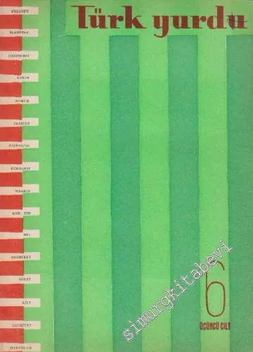 Türk Yurdu - Türk Ocaklarının Fikirlerini Neşreder Aylık Mecmua - Sayı: 6 (300)  3  51  Temmuz
