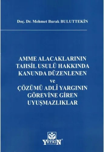 Amme Alacaklarının Tahsil Usulü Hakkında Kanunda Düzenlenen ve Çözümü Adli Yargının Görevine Giren Uyuşmazlıklar