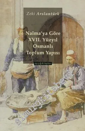 Nâima'ya Göre 17 yy. Osmanlı Toplum Yapısı -        1997
