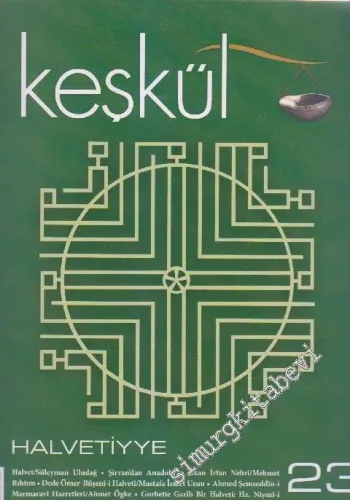 Keşkül Dergisi - Sufi Gelenek ve Hayat- Dosya: Halvetiyye - Sayı: 23      Haziran 2005