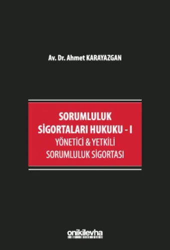 Sorumluluk Sigortaları Hukuku - I / Yönetici & Yetkili Sorumluluk Sigortası