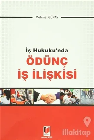 İş Hukuku'nda Ödünç İş İlişkisi
