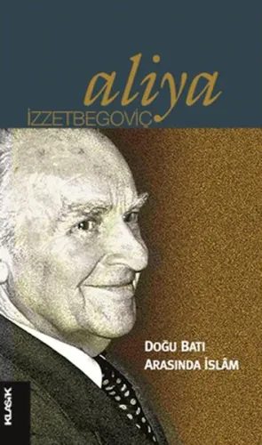 Doğu Batı Arasında İslam Aliya İzzetbegoviç