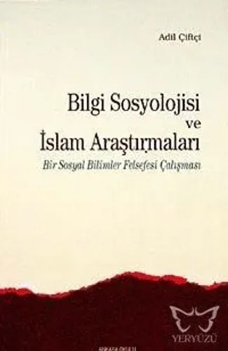 Bilgi Sosyolojisi ve İslam Araştırmaları