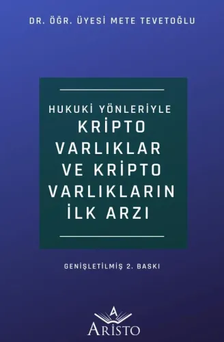 Hukuki Yönleriyle Kripto Varlıklar ve Kripto Varlıkların İlk Arzı