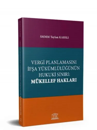 Vergi Planlamasını İfşa Yükümlülüğünün Hukuki Sınırı: Mükellef Hakları