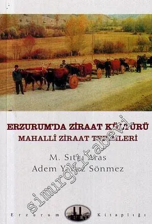 Erzurum'da Ziraat Kültürü : Mahalli Ziraat Terimleri -         2009