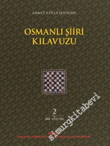 Osmanlı Şiiri Kılavuzu Cilt 2 : Bab - Çüsteri -         2017