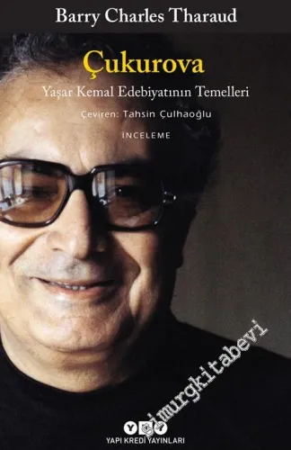 Çukurova: Yaşar Kemal Edebiyatının Temelleri -