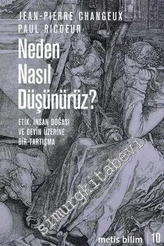 Neden Nasıl Düşünürüz - Etik İnsan Doğası ve Beyin Üzerine Bir Tartışma -         2009