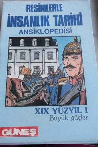 Resimlerle İnsanlık Tarihi Ansiklopedisi - XIX YÜZYIL I