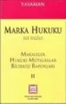 Marka Hukuku Ve İlgili Makaleler, Hukuki Mütealaalar, Bilirkişi Raporları Iı