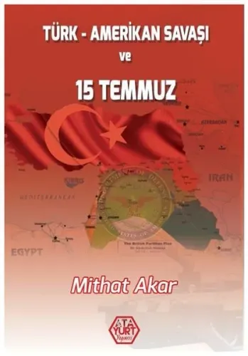 Türk Amerikan Savaşı ve 15 Temmuz