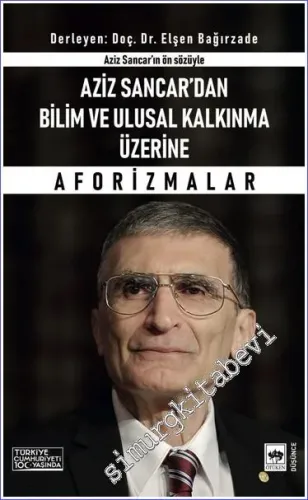Aziz Sancar'dan Bilim ve Ulusal Kalkınma Üzerine Aforizmalar -