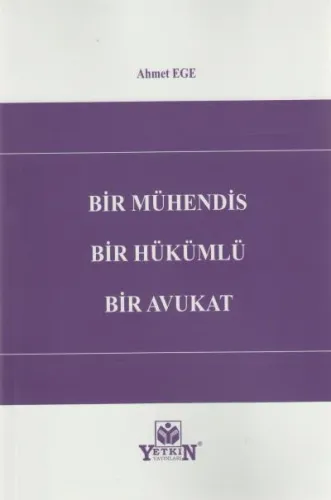 Bir Mühendis Bir Hükümlü Bir Avukat