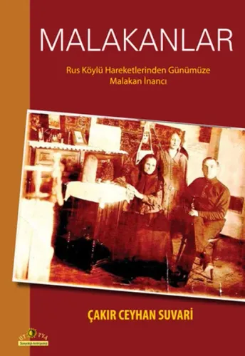 Malakanlar; Rus Köylü Hareketlerinden Günümüze Malakan İnancı