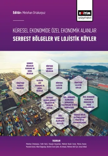 Küresel Ekonomide Özel Ekonomik Alanlar; Serbest Bölgeler ve Lojistik Köyler