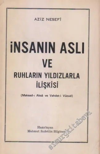 İnsanın Aslı ve Ruhların Yıldızlarla İlişkisi : Maksad-Aksâ ve Vahdet-i Vücud -        1976