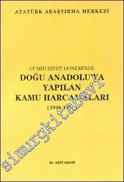 Cumhuriyet Döneminde Doğu Anadolu' ya Yapılan Kamu Harcamaları (1946 - 1960) -        2000