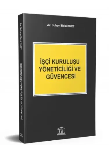 İşçi Kuruluşu Yöneticiliği ve Güvencesi