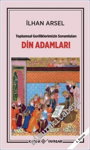 Toplumsal Geriliklerimizin Sorumluları Din Adamları -