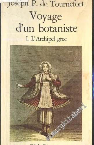 Voyage D'un Botaniste TAKIM 2 Cilt - L'Archipel Grec - La Turquie, la Géorgie, l'Arménie -