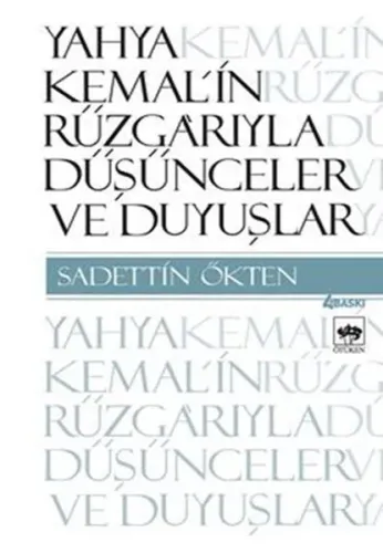 Yahya Kemal'in Rüzgarıyle; Düşünceler ve Duyuşlar