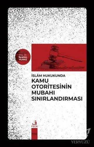 İslam Hukukunda Kamu Otoritesinin Mubahı Sınırlandırması
