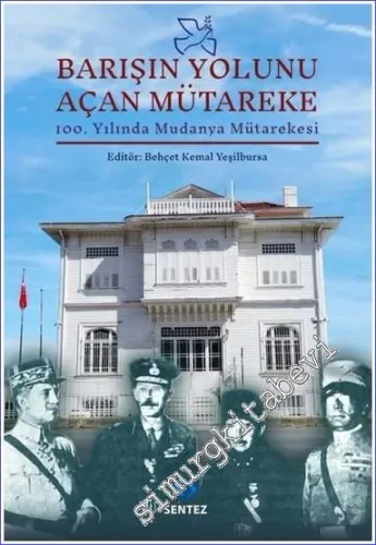 Barışın Yolunu Açan Mütareke : 100. Yılında Mudanya Mütarekesi -         2022