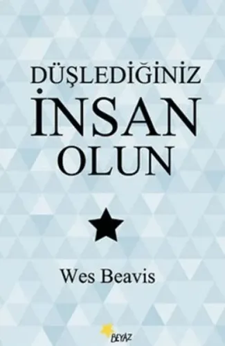 Düşlediğiniz İnsan Olun