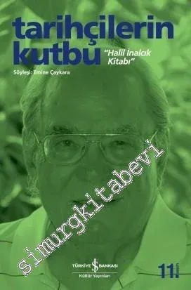 Tarihçilerin Kutbu: Halil İnalcık Kitabı -        2013