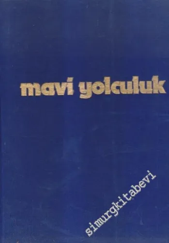 Mavi Yolculuk: Akdeniz Kıyı Uygarlıkları CİLTLİ -
