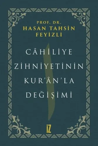 Cahiliye Zihniyetinin Kur'an'la Değişimi