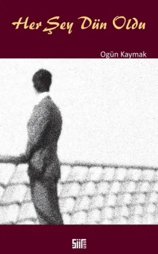 Her Şey Dün Oldu