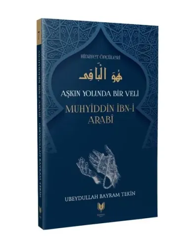 Muhyiddin İbn-i Arabi – Aşkın Yolunda Bir Veli Hidayet Öncüleri 7