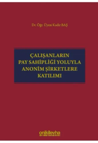 Çalışanların Pay Sahipliği Yoluyla Anonim Şirketlere Katılımı