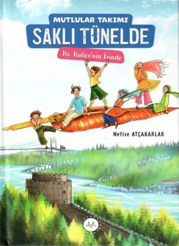 Mutlular Takımı Saklı Tünelde;Hz. Hatice’nin İzinde
