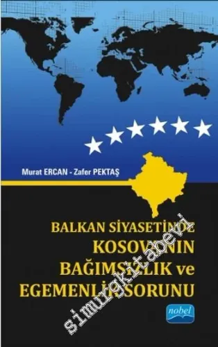 Balkan Siyasetinde Kosova'nın Bağımsızlık ve Egemenlik Sorunu -         2018