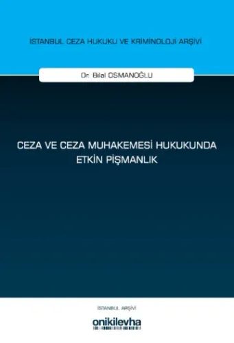 Ceza ve Ceza Muhakemesi Hukukunda Etkin Pişmanlık