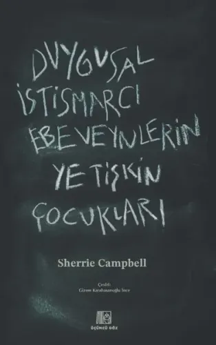 Duygusal İstismarcı Ebeveynlerin Yetişkin Çocukları