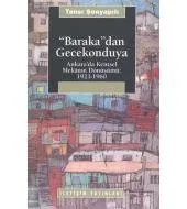 Baraka'dan Gecekonduya: Ankara'da Kentsel Mekanın Dönüşümü: 1923-1960