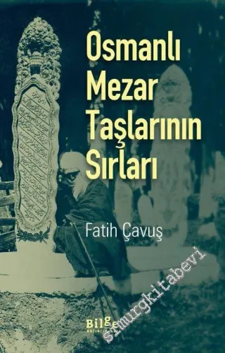 Osmanlı Mezar Taşlarının Sırları -