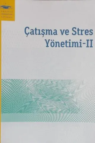 Çatışma ve Stres Yönetimi - II
