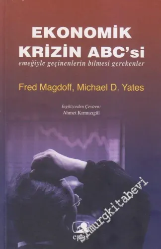 Ekonomik Krizin ABC'si: Emeğiyle Geçinenlerin Bilmesi Gerekenler -