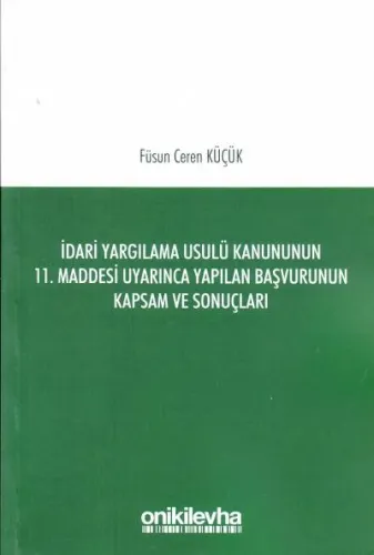 İdari Yargılama Usulü Kanununun 11. Maddesi Uyarınca Yapılan Başvurunun Kapsam ve Sonuçları