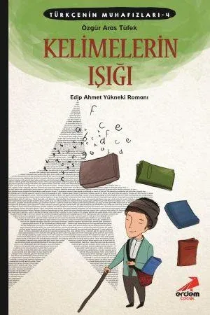 TÜRKÇENİN MUHAFIZLARI 4 KELİMELERİN IŞIĞI