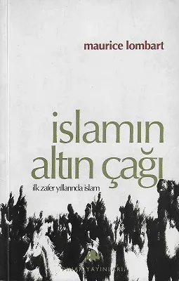 İslamın Altın Çağı (İlk Zafer Yıllarında İslam)