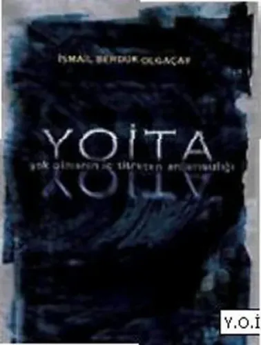 Yoita; Yok Olmanın İç Titreten Anlamsızlığı