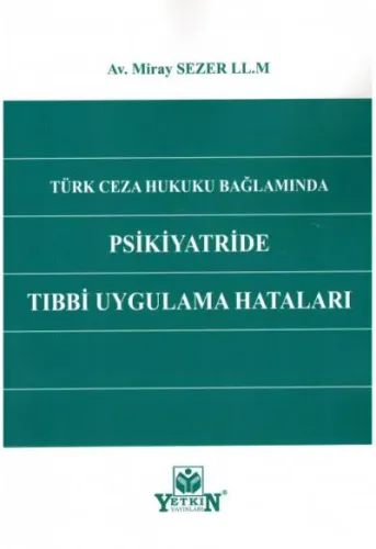 Türk Ceza Hukuku Bağlamında Psikiyatride Tıbbi Uygulama Hataları