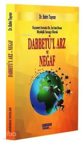 Biyolojik Savaşçı Olarak Dabbetü'l Arz ve Negaf; Kıyamet Asrında Hz. İsa'nın Duası